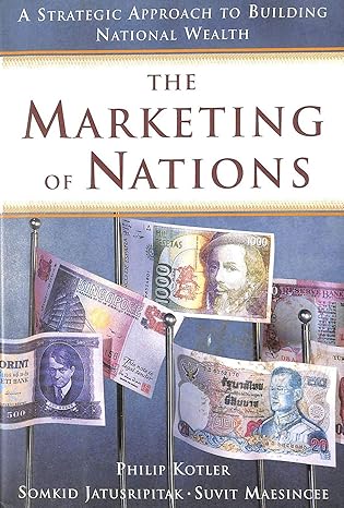 The Marketing of Nations: A Strategic Approach to Building National Wealth - Scanned Pdf with Ocr